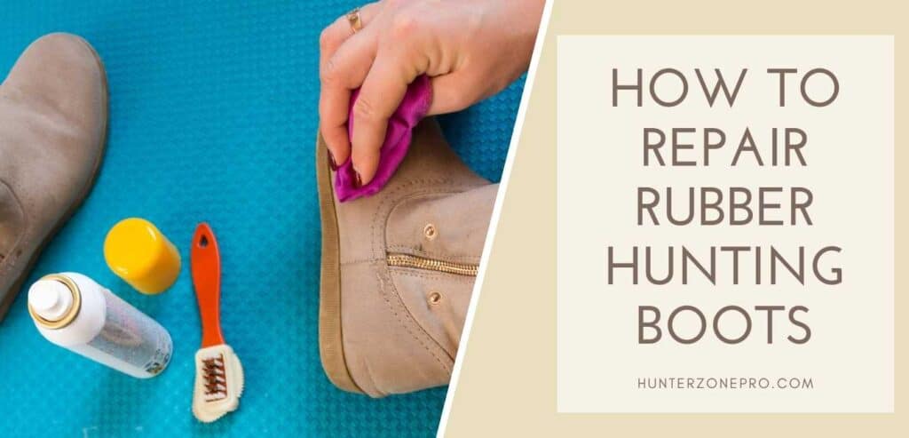 How To Repair Rubber Hunting Boots