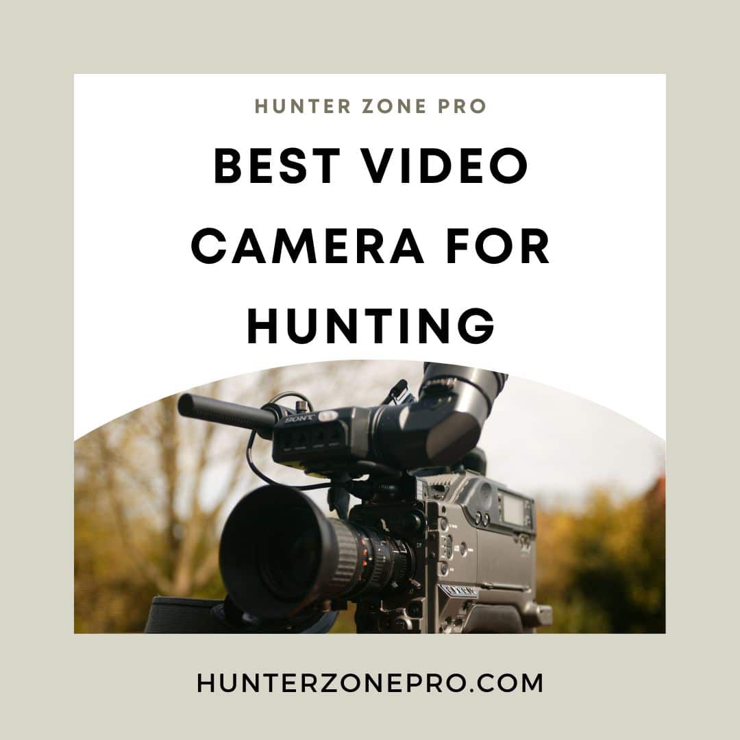 7 Best Video Camera For Hunting (Review And Guide 2022)